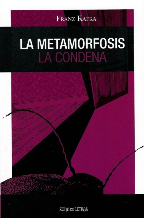 La metamorfosis - La condena, de Franz Kafka.