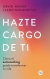 HAZTE CARGO DE TI