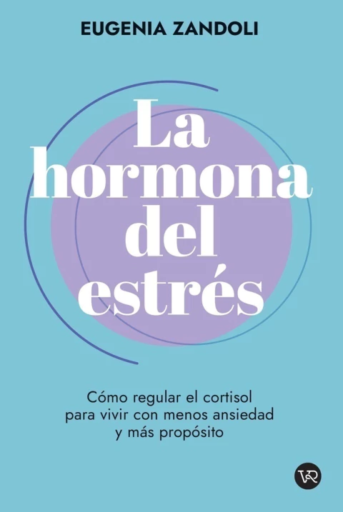 La hormona del estrés, un libro de Eugenia Zandoli. ¡Está en Quiero Libros!