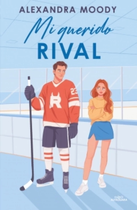 Mi querido rival, una novela juvenil de Alexandra Moody.
