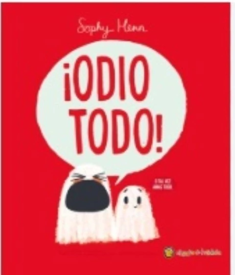¡Odio todo! O tal vez amas todo, un libro infantil de Sophy Henn. ¡Encontralo en Quiero Libros!