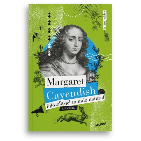 Margaret Cavendish. Filósofa del mundo natural, escrito por Silvia Manzo. 