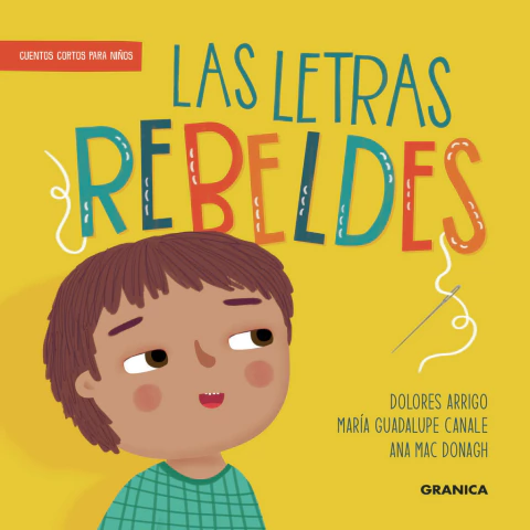 Las letras rebeldes, un libro de Dolores Arrigo y María Guadalupe Canale. Ilustrado por Ana Mac Donagh. ¡Está en Quiero Libros!