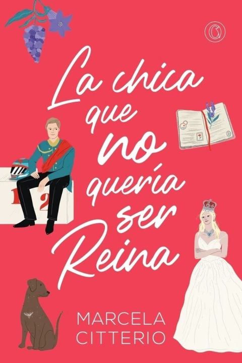 LA CHICA QUE NO QUERIA SER REINA