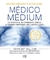 MEDICO MEDIUM EDICION AMPLIADA Y ACTUALIZADA