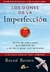 LOS DONES DE LA IMPERFECCION