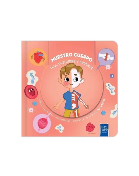 Nuestro cuerpo - Tira, descubre y aprende. Un libro infantil sobre el cuerpo humano.