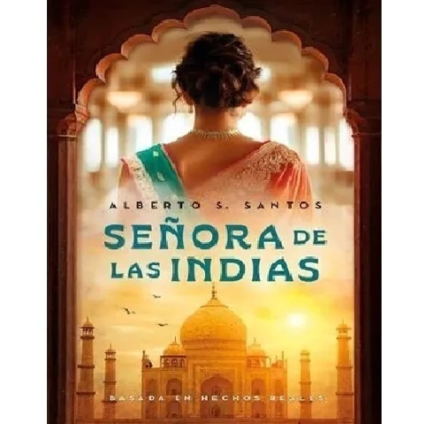 Señora de las Indias, un libro de Alberto Santos. ¡Podés conseguirlo en Quiero Libros!