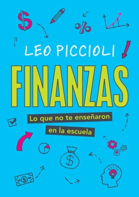 FINANZAS - LO QUE NO TE ENSEÑARON EN LA ESCUELA