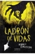 LADRON DE VIDAS