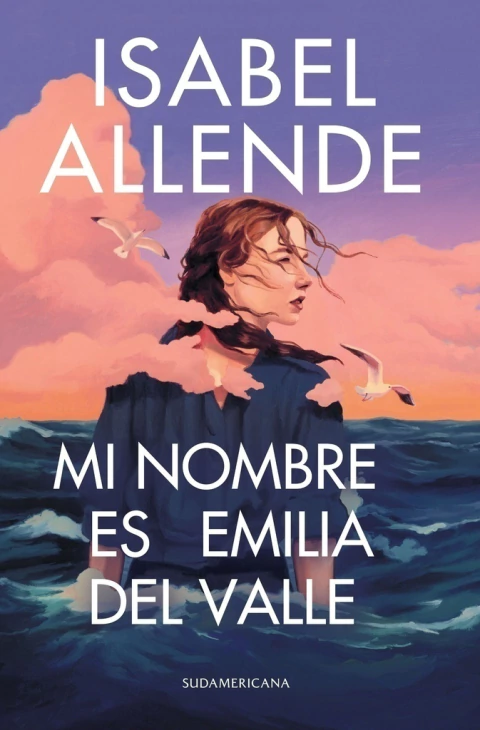 Mi nombre es Emilia del Valle, un libro de Isabel Allende. ¡Encontralo en Quiero Libros!