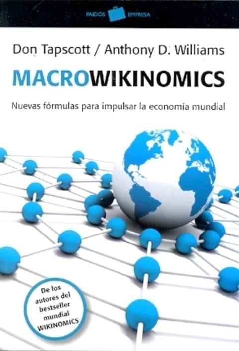 MACROWIKINOMICS - NUEVAS FORMULAS PARA IMPULSAR LA ECONOMIA MUNDIAL