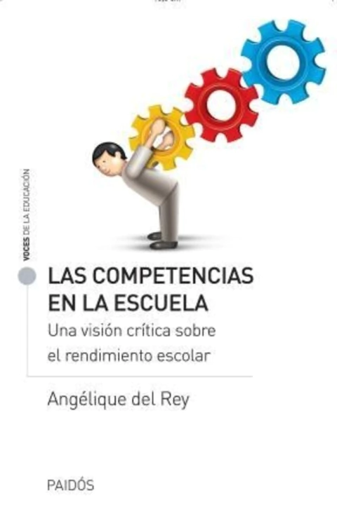COMPETENCIAS EN LAS ESCUELAS, LAS - UNA VISION CRITICA SOBRE EL RENDIMIENTO ESCOLAR