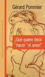 QUE QUIERE DECIR " HACER" EL AMOR ?