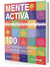 MENTE ACTIVA - 100 EJERCICIOS PARA MANTENER LA MENTE EN ACTIVIDAD