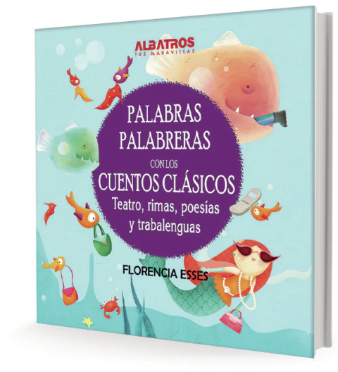 PALABRAS PALABRERAS CON LOS CUENTOS CLASICOS - TEATRO, RIMAS, POESIAS Y TRABALENGUAS