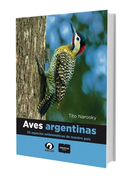AVES ARGENTINAS - 30 ESPECIES EMBLEMATICAS DE NUESTRO PAIS
