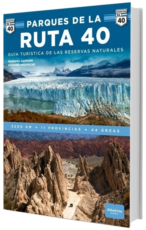 Parques de la ruta 40. Guía turística de las reservas naturales. ¡Conseguila en Quiero Libros!