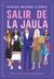 SALIR DE LA JAULA