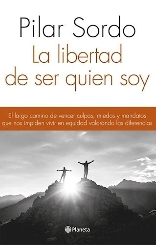 LIBERTAD DE SER QUIEN SOY, LA