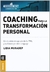 COACHING PARA LA TRANSFORMACION PERSONAL - UN MODELO INTEGRADO DE LA PNL Y LA ONTOLOGIA DEL LENGUAJE