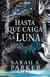 HASTA QUE CAIGA LA LUNA - LIBRO 1 DE LA CAIDA LUNAR