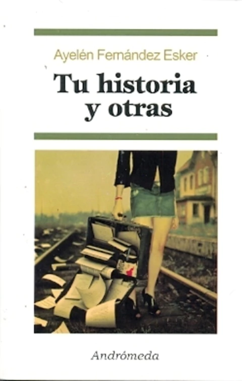 TU HISTORIA Y OTRAS