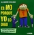 ES NO PORQUE YO LO DIGO -PADRES REHENES DE HIJOS TIRANOS-