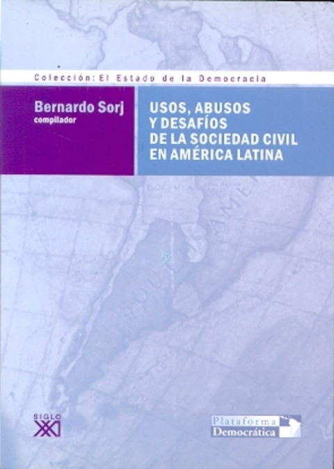 USOS, ABUSOS Y DESAFIOS DE LA SOCIEDAD CIVIL EN AMERICA LATINA