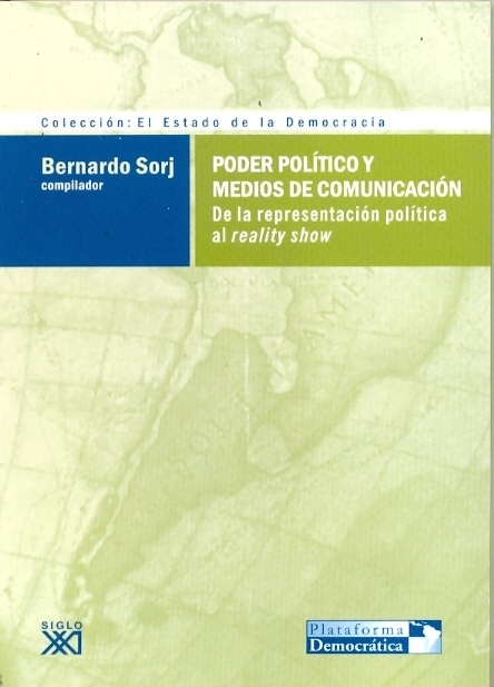 PODER POLITICO Y MEDIOS DE COMUNICACION DE LA REPRESENTACION POLITIA AL REALITY SHOW