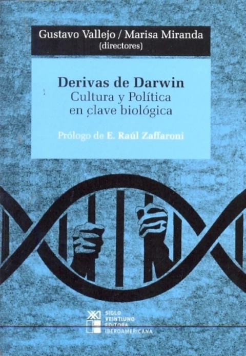 DERIVAS DE DARWIN CULTURA Y POLITICA EN CLAVE BIOLOGICA