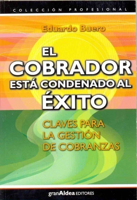 COBRADOR ESTA CONDENADO AL EXITO, EL