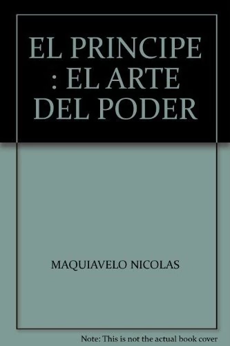 EL PRINCIPE -INCLUYE LOS TEXTOS SOBRE LA AMBICION, LA FORTUNA, LA OCASION Y LA INGRATITUD