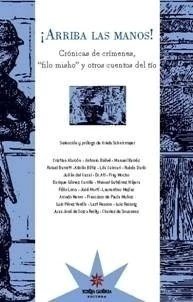 ARRIBA LAS MANOS - CRONICAS DE CRIMENES FILO MISHO Y OTROS CUENTOS DEL TIO