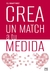 CREA UN MATCH A TU MEDIDA