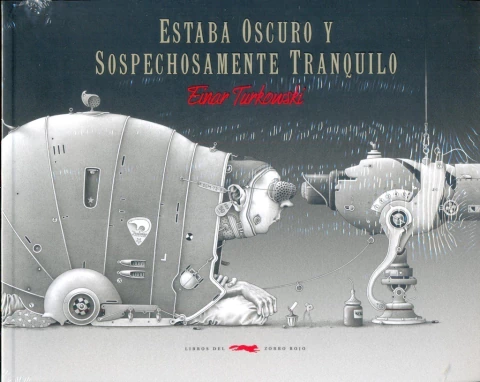 ESTABA OSCURO Y SOSPECHOSAMENTE TRANQUILO