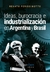 IDEAS, BUROCRACIA E INDUSTRIALIZACION EN ARGENTINA Y BRASIL