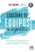 COACHING DE EQUIPOS EN LA PRACTICA