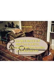 LO QUE HACE UN PSICOANALISTA CUANDO PSICOANALIZA A UN PACIENTE