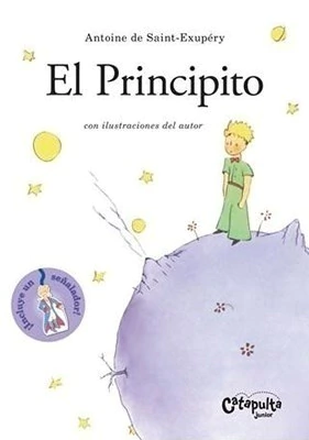 El Principito, un libro de Antoine de Saint Exupery. Editorial Catapulta, con ilustraciones del autor.