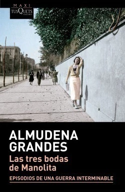Las tres bodas de Manolita - Episodios de una guerra interminable. Un libro de Almudena Grandes.