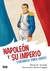 NAPOLEON Y SU IMPERIO CONTADO APRA NIÑOS