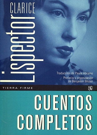 CUENTOS COMPLETOS - CLARICE LISPECTOR