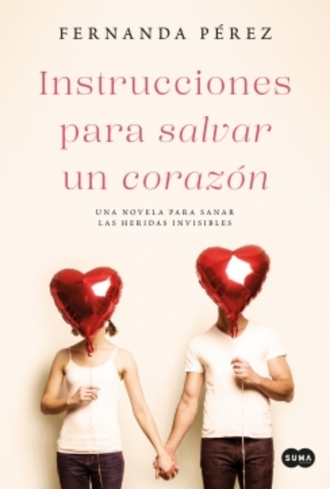 Instrucciones para salvar un corazón, una novela de Fernanda Pérez.