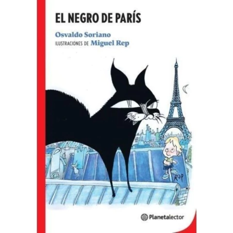 El negro de París, un libro escrito por Osvaldo Soriano con ilustraciones de Rep. Editorial Planeta.