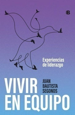 VIVIR EN EQUIPO - EXPERIENCIAS DE LIDERAZGO