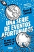 UNA SERIE DE EVENTOS AFORTUNADOS