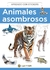 ANIMALES ASOMBROSOS - LIBRO CON STICKERS