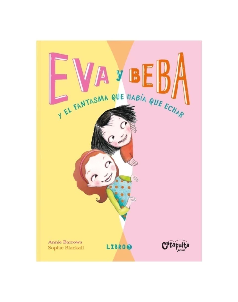 EVA Y BEBA Y EL FANTASMA QUE HABIA QUE ECHAR LIBRO 2
