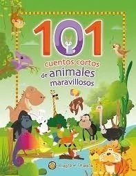 101 Cuentos cortos de animales maravillosos. ¡Encontralo en Quiero Libros!